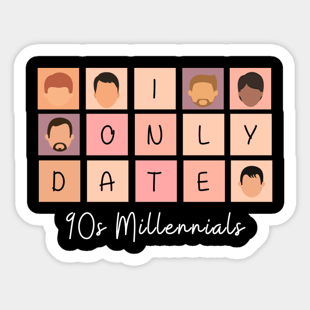 I Only Date 90s Millennials Sticker by fattysdesigns